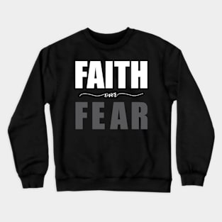 Faith Over Fear Crewneck Sweatshirt